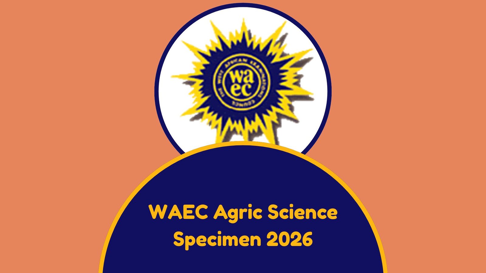 WAEC Agric Science Specimen 2026