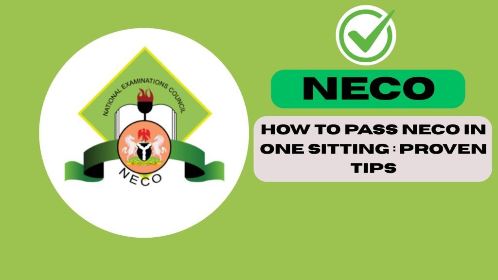How to Pass NECO 2026 in One Sitting: Proven Tips