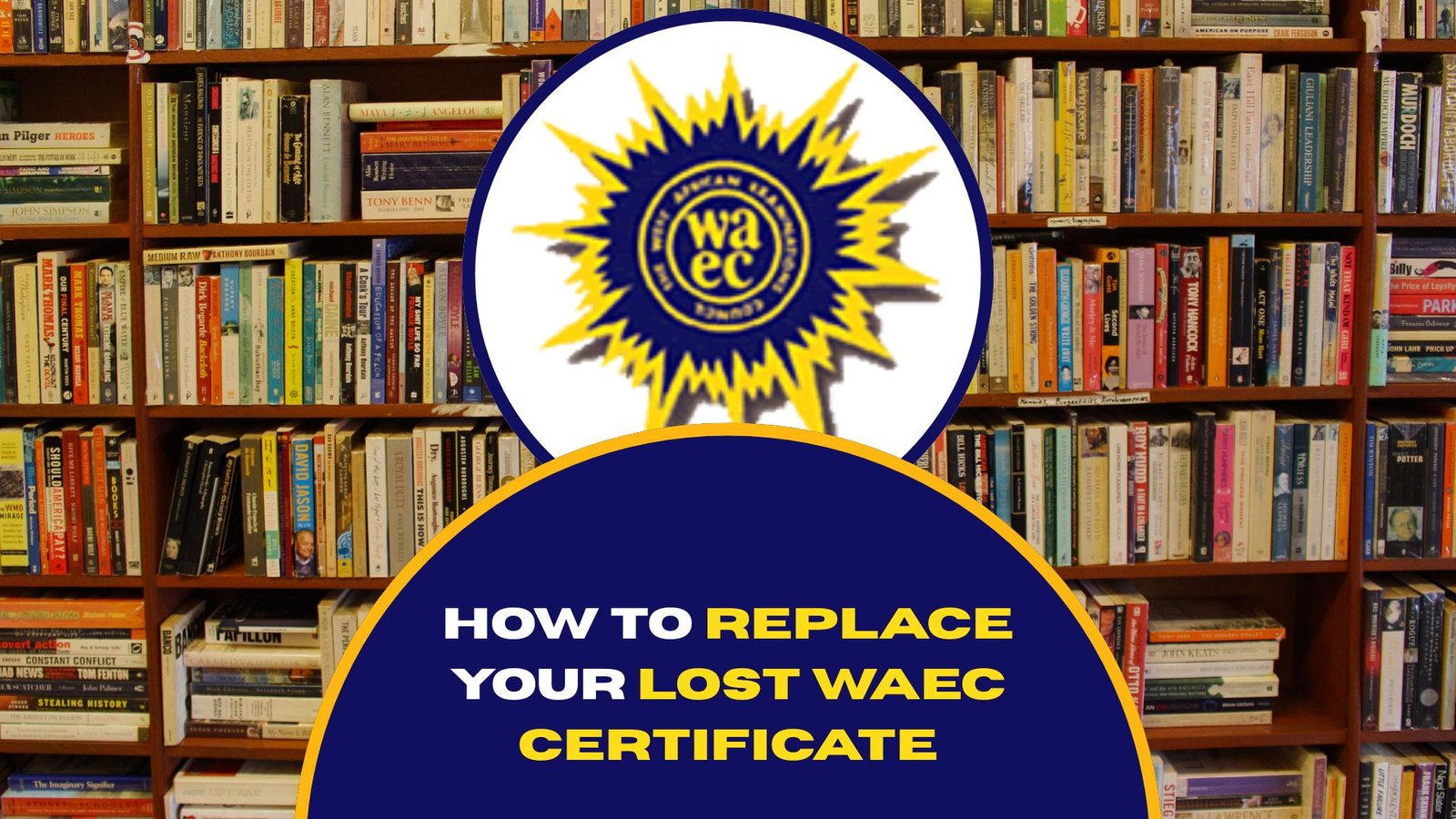 How to Replace Your Lost WAEC Certificate in 2025