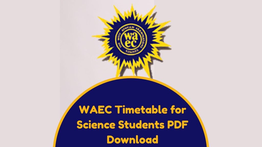 WAEC 2026 Timetable for Science Students PDF Download