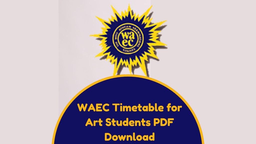 WAEC 2026 Timetable for Art Students PDF Download
