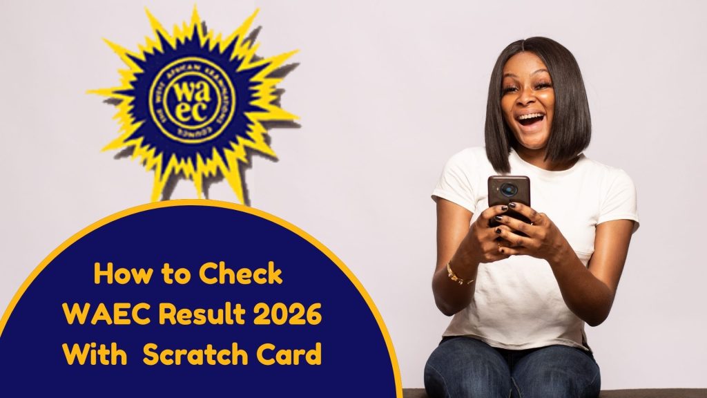 How to Check WAEC Result 2026 With Scratch Card