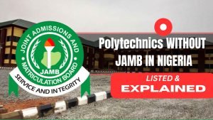 Top 20 Polytechnics that offer Admission without JAMB in Nigeria, Polytechnics that accept candidates without JAMB
